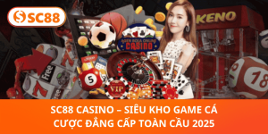 SC88 Casino – Siêu Vũ Trụ Game Cá Cược Đỉnh Cao Toàn Cầu 2025